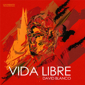 Vida Libre David Blanco Marco Lo Russo